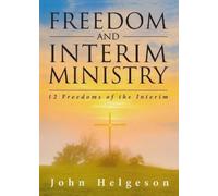 John Helgeson Freedom and Interim Ministry (Tascabile)