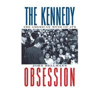 John Hellmann The Kennedy Obsession (Copertina rigida)