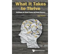 John Henden What It Takes To Thrive: Techniques For Severe Trauma An (Tascabile)