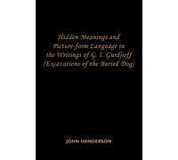 John Henderson Hidden Meanings and Picture-form Language in the Writ (Tascabile)