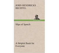 John Hendricks Bechtel Slips of Speech (Copertina rigida)