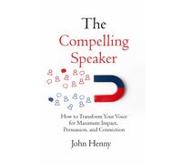 John Henny The Compelling Speaker (Tascabile)
