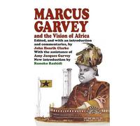 John Henrik Clarke Marcus Garvey and the Vision of Africa (Tascabile)