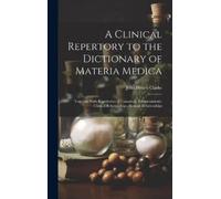 John Henry 1852 A Clinical Repertory to the Dictionary of Ma (Copertina rigida)