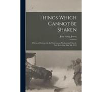John Henry 1864-1923 Jowett Things Which Cannot Be Shaken (Tascabile)