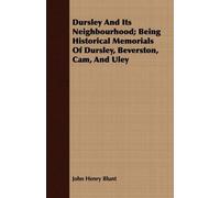 John Henry Blun Dursley And Its Neighbourhood; Being Historical Memo (Tascabile)