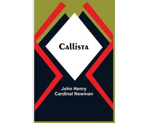 John Henry Cardinal Newman Callista (Tascabile)