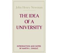 John Henry Cardinal Newman The Idea of a University (Tascabile)