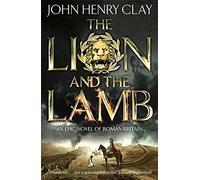 John Henry Clay The Lion and the Lamb (Tascabile)