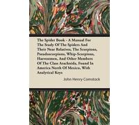John Henry Coms The Spider Book - A Manual for the Study of the Spid (Tascabile)