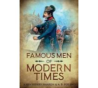 John Henry Haaren A B Poland Famous Men of Modern Times (Tascabile) Famous Men