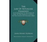 John Henry Hopkins The Law Of Ritualism Examined (Tascabile)