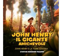 John Henry il Gigante Amichevole: John Henry e la Tigre Sincera