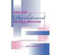 John Henry Jeffries Bancroft M. Sexual Development in Childho (Copertina rigida)