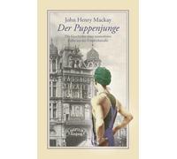 John Henry Mack Der Puppenjunge: Die Geschichte einer namenlo (Copertina rigida)