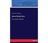 John Henry MacKay Arma Parata Fero (Tascabile)
