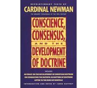John Henry Newm Conscience, Consensus, and the Development of Doctri (Tascabile)