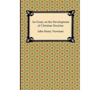 John Henry Newman An Essay on the Development of Christian Doctrine (Tascabile)