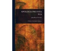 John Henry Newman Apologia pro Vita Sua (Copertina rigida)