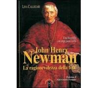 John Henry Newman. La ragionevolezza della fede