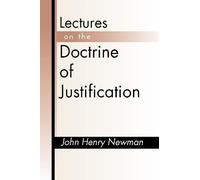 John Henry Newman Lectures on the Doctrine of Justification (Tascabile)