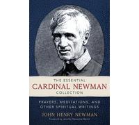 John Henry Newman The Essential Cardinal Newman Collection (Tascabile)