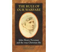 John Henry Newman The Rule of Our Warfare (Tascabile)