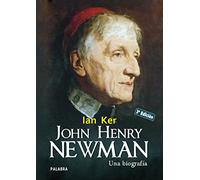 John Henry Newman : una biografía