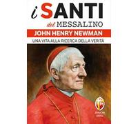 John Henry Newman. Una vita alla ricerca della verità