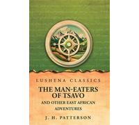 John Henry Patterson Clay The Man-Eaters of Tsavo And Other East A (Tascabile)