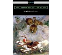 John Henry Patterson The Man-Eaters of Tsavo (Tascabile)