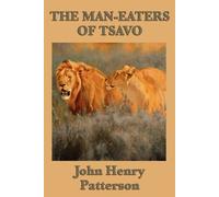 John Henry Patterson The Man-eaters of Tsavo (Tascabile)