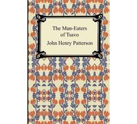 John Henry Patterson The Man-Eaters of Tsavo (Tascabile)