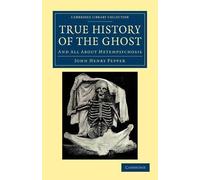 John Henry Pepper True History of the Ghost (Tascabile)