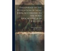 John Henry Prat Paraphrase of the Revelation of Saint John, A (Copertina rigida)