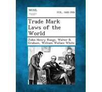 John Henry Ruege Walter B Graham William Walla Trade Mark Laws of t (Tascabile)