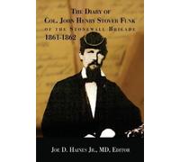 John Henry Stov The Diary of Col. John Henry Stover Funk of the Ston (Tascabile)