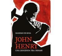 John Henry. Una leggenda tra i binari