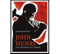 John Henry. Una leggenda tra i binari - [EBS Print]