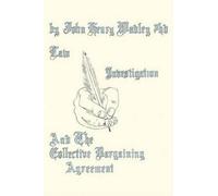 John Henry Wadle Law, Investigation, And The Collective Bargaining (Tascabile)