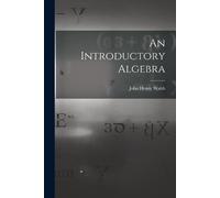 John Henry Walsh An Introductory Algebra (Tascabile)