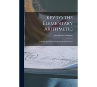 John Herbert 1831-1904 Sang Key to the Elementary Arithmetic [microf (Tascabile)