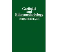 John Heritage Garfinkel and Ethnomethodology (Tascabile)