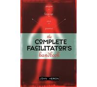 John Heron The Complete Facilitator's Handbook (Tascabile)