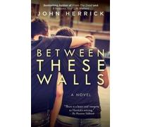 John Herrick Between These Walls (Tascabile)