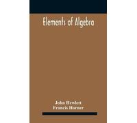 John Hewlett Jo Elements of algebra. Translated from the Fren (Copertina rigida)