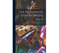 John Heywood The Proverbs Of John Heywood (Copertina rigida)