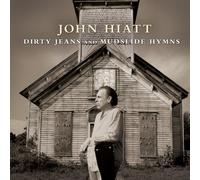 John Hiatt Dirty Jeans and Mudslide Hymns (CD) Album