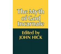 John Hick The Myth of God Incarnate (Tascabile)