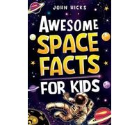 John Hicks Awesome Space Facts for Kids (Tascabile)